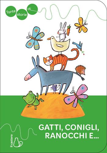 Tante storie di gatti, conigli, ranocchi e.... Ediz. a colori - Guido Quarzo - Libro Il Castoro 2025, Il Castoro bambini | Libraccio.it