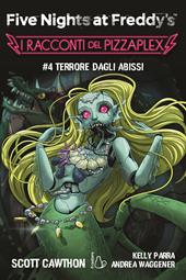 Terrore dagli abissi. Five nights at Freddy's. I racconti del Pizzaplex. Vol. 4