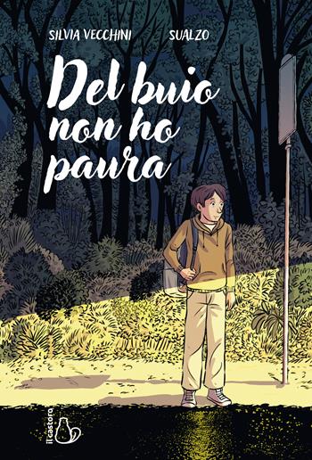 Del buio non ho paura - Silvia Vecchini - Libro Il Castoro 2026, Graphic novel | Libraccio.it