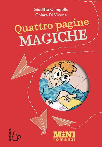 Quattro pagine magiche. Miniromanzi ad alta leggibilità - Giuditta Campello - Libro Il Castoro 2026, Mini romanzi | Libraccio.it