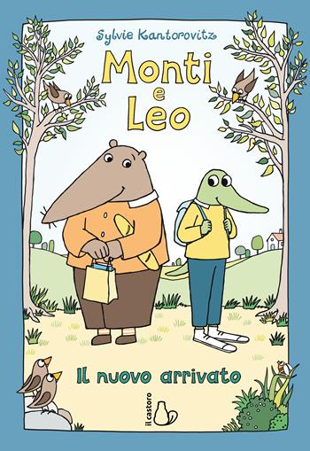 Monti e Leo. Il nuovo arrivato - Sylvie Kantorovitz - Libro Il Castoro 2026, Graphic novel | Libraccio.it