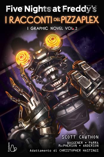 Five Nights at Freddy’s. I racconti del Pizzaplex. I graphic novel. Vol. 2 - Scott Cawthon, Andrea Waggener - Libro Il Castoro 2026, Il Castoro bambini | Libraccio.it