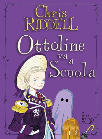 Ottoline va a scuola - Chris Riddell - Libro Il Castoro 2026, Il Castoro bambini | Libraccio.it