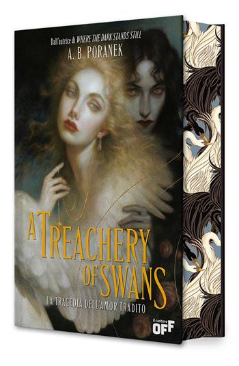 A treachery of swans. La tragedia dell’amor tradito - A. B. Poranek - Libro Il Castoro 2026, Il Castoro Off | Libraccio.it