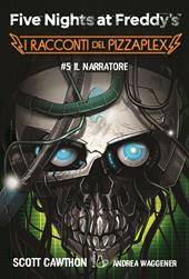 Five nights at Freddy's. I racconti del Pizzaplex. Vol. 5