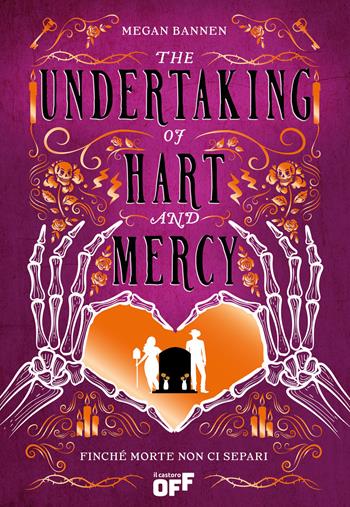 The undertaking of hart and mercy. Finché morte non ci separi - Megan Bannen - Libro Il Castoro 2026, Il Castoro Off | Libraccio.it