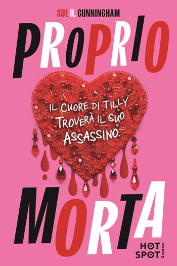 Proprio morta. Il cuore di Tilly troverà il suo assassino - Sue Cunningham - Libro Il Castoro HotSpot 2026 | Libraccio.it