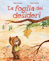 La foglia dei desideri. Ediz. a colori