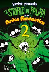Le storie di paura di un amico fantastico. Un libro Schiappa. Ediz. illustrata. Vol. 2
