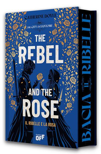 Il ribelle e la rosa. The rebel and the rose - Catherine Doyle - Libro Il Castoro 2026, Il Castoro Off | Libraccio.it