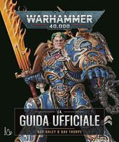Warhammer 40.000. La guida ufficiale. Ediz. a colori