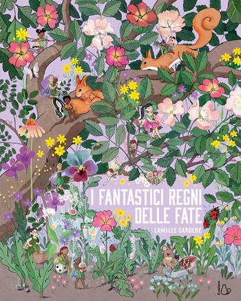 I fantastici regni delle fate. Ediz. a colori - Camille Garoche - Libro Il Castoro 2026, Il Castoro bambini | Libraccio.it