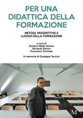 Per una didattica della formazione. Metodi, prospettive e luoghi della formazione