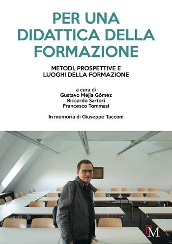 Per una didattica della formazione. Metodi, prospettive e luoghi della formazione  - Libro PM edizioni 2023 | Libraccio.it