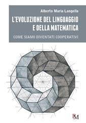 L'evoluzione del linguaggio e della matematica. Come siamo diventati cooperativi