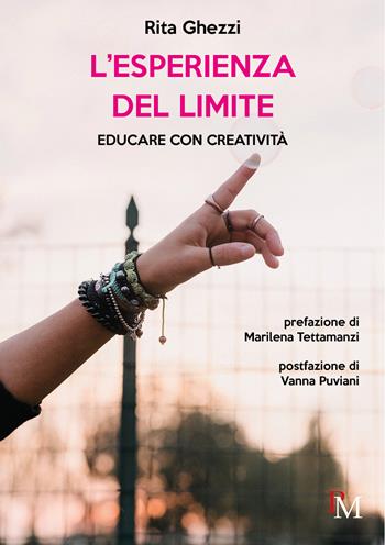 L'esperienza del limite. Educare con creatività - Rita Ghezzi - Libro PM edizioni 2025 | Libraccio.it