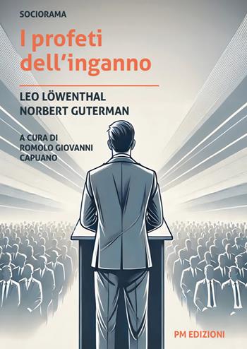 I profeti dell'inganno - Leo Löwenthal, Norbert Guterman - Libro PM edizioni 2025 | Libraccio.it