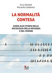 La normalità contesa. Guida allo studio della sociologia della devianza e del crimine