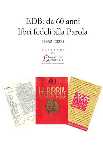 EDB: da 60 anni libri fedeli alla Parola (1962-2022)  - Libro EDUCatt Università Cattolica 2022, Quaderni del laboratorio di editoria | Libraccio.it
