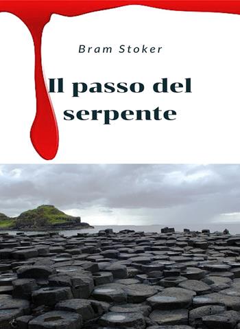 Il passo del serpente - Bram Stoker - Libro Alemar 2022 | Libraccio.it