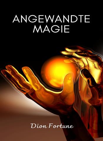 Angewandte Magie. Nuova ediz. - Dion Fortune - Libro Alemar 2022 | Libraccio.it