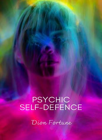 Psychic self-defense. Nuova ediz. - Dion Fortune - Libro Alemar 2022 | Libraccio.it