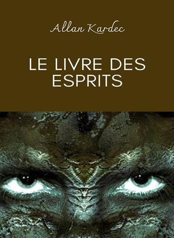 Le livre des esprits - Allan Kardec - Libro Alemar 2022 | Libraccio.it