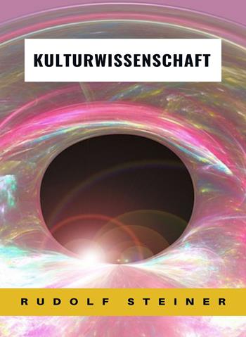Kulturwissenschaft. Nuova ediz. - Rudolf Steiner - Libro Alemar 2022 | Libraccio.it
