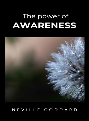 The power of awareness - Neville Goddard - Libro Alemar 2022 | Libraccio.it