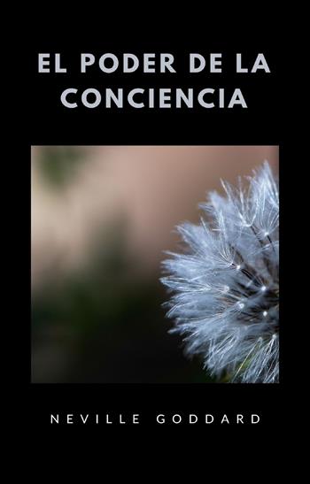 El poder de la conciencia - Neville Goddard - Libro Alemar 2022 | Libraccio.it