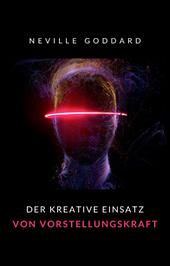 Der kreative Einsatz von Vorstellungskraft. Nuova ediz.