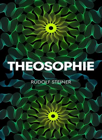 Theosophie. Nuova ediz. - Rudolf Steiner - Libro Alemar 2022 | Libraccio.it