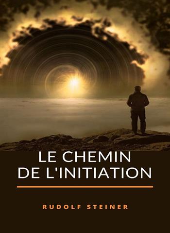Le chemin de l'initiation - Rudolf Steiner - Libro Alemar 2022 | Libraccio.it