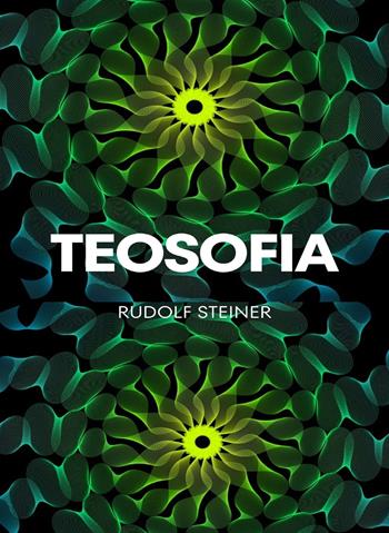 Teosofia. Nuova ediz. - Rudolf Steiner - Libro Alemar 2022 | Libraccio.it