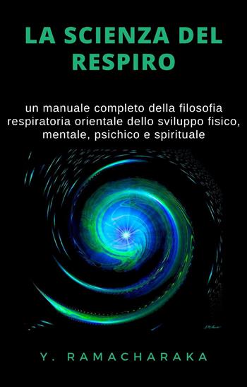 La scienza del respiro - William Walker Atkinson - Libro Alemar 2022 | Libraccio.it