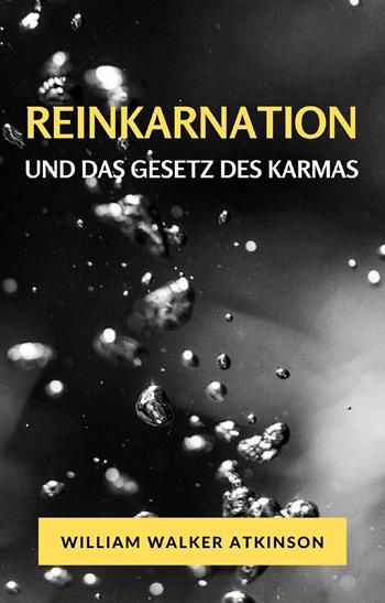 Reinkarnation und das gesetz des karmas - William Walker Atkinson - Libro Alemar 2022 | Libraccio.it