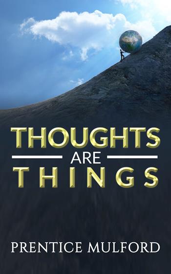 Thoughts are things - Prentice Mulford - Libro Alemar 2022 | Libraccio.it