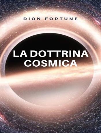 La dottrina cosmica - Dion Fortune - Libro Alemar 2022 | Libraccio.it