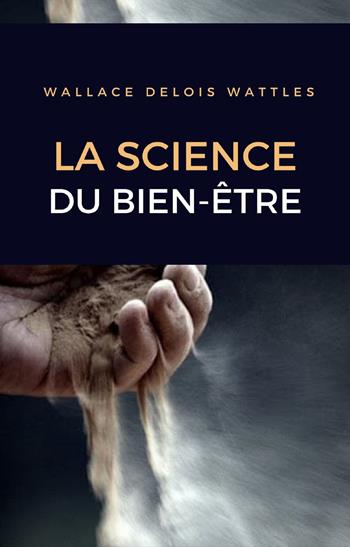 La science du bien-être - Wallace Delois Wattles - Libro Alemar 2022 | Libraccio.it