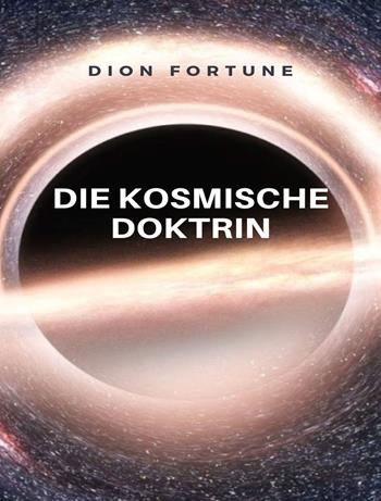 Die Kosmische Doktrin - Dion Fortune - Libro Alemar 2022 | Libraccio.it