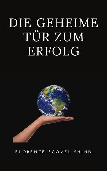 Die geheime Tür zum Erfolg - Florence Scovel Shinn - Libro Alemar 2022 | Libraccio.it