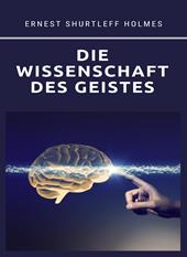 Die Wissenschaft des Geistes. Nuova ediz.