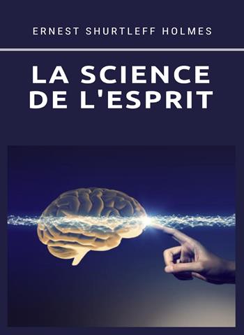 La science de l'esprit. Nuova ediz. - Ernest Shurtleff Holmes - Libro Alemar 2023 | Libraccio.it