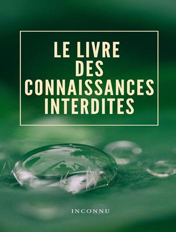 Le livre des connaissances interdites. Nuova ediz. - Anonimo - Libro Alemar 2023 | Libraccio.it