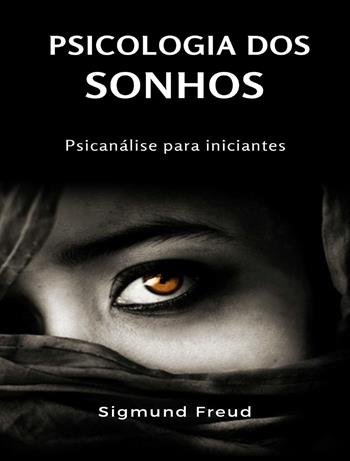 Psicologia dos sonhos. Psicanálise para iniciantes. Nuova ediz. - Sigmund Freud - Libro Alemar 2023 | Libraccio.it