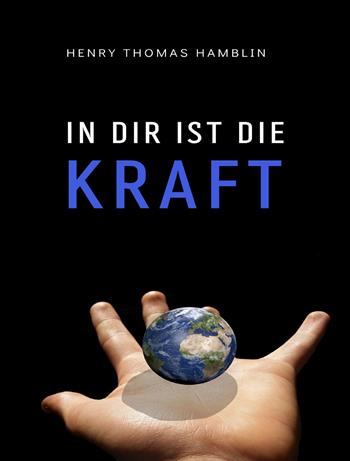 In dir ist die kraft. Nuova ediz. - Henry Thomas Hamblin - Libro Alemar 2023 | Libraccio.it