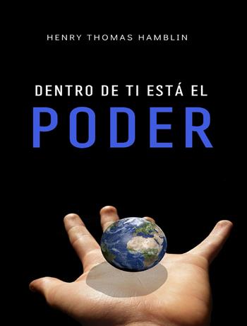 Dentro de ti está el poder. Nuova ediz. - Henry Thomas Hamblin - Libro Alemar 2023 | Libraccio.it
