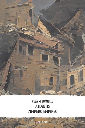 Atlantis. L’impero empireo - Vesa M. Lumielle - Libro Vertigo 2022, Approdi | Libraccio.it