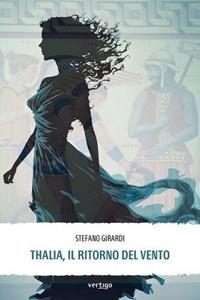 Thalia, il ritorno del vento - Stefano Girardi - Libro Vertigo 2023, Approdi | Libraccio.it