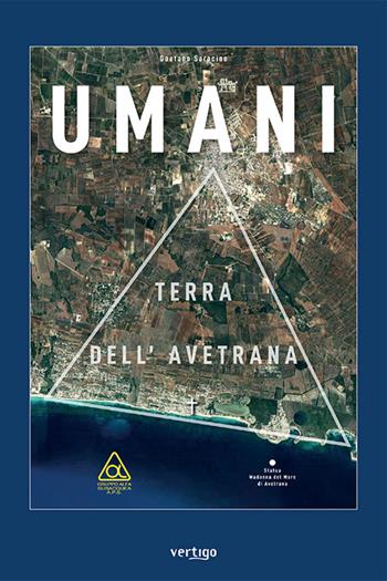 Umani. Terra dell'Avetrana - Gaetano Saracino - Libro Vertigo 2023, Polis | Libraccio.it